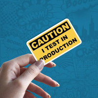 Caution I test in production stiker za laptop