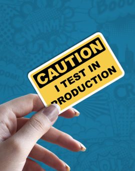 Caution I test in production stiker za laptop