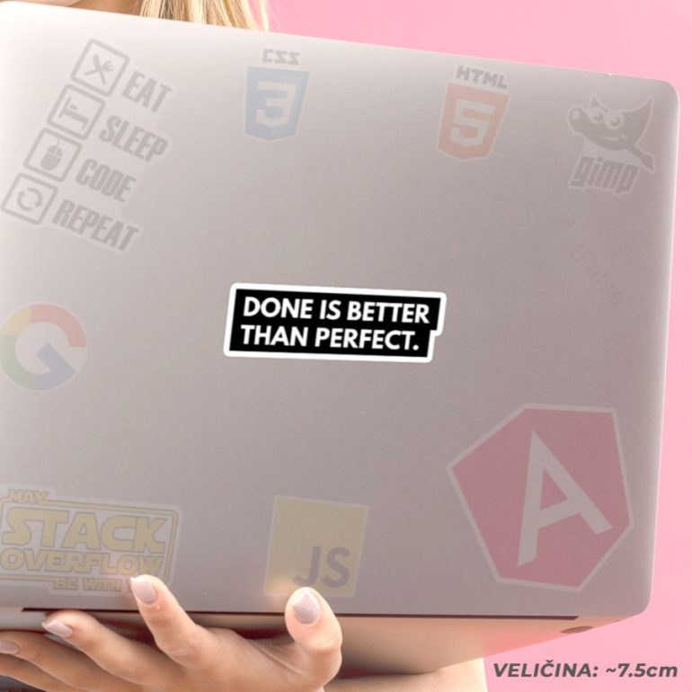 Done is better than perfect stiker za laptop