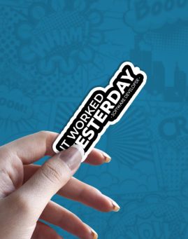 It worked yesterday stiker za laptop