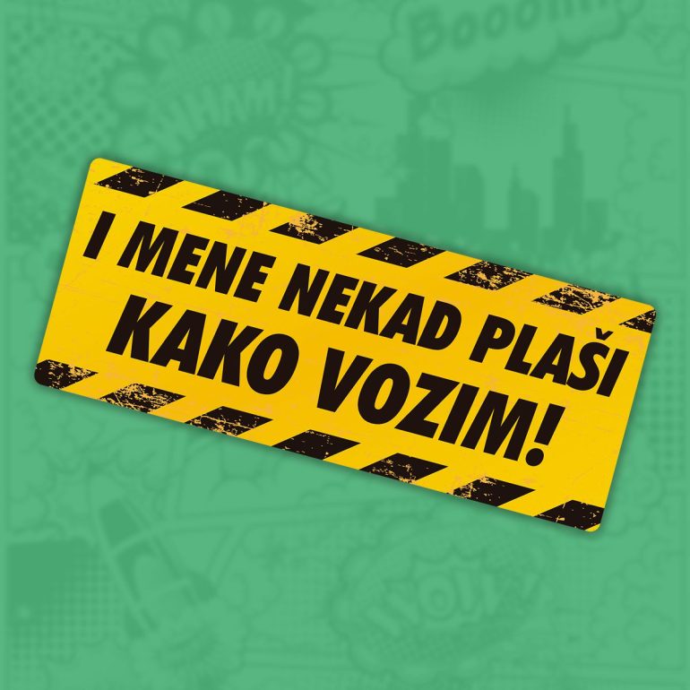 I mene nekad plasi nalepnica stiker za auto