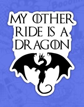 My Other Ride is a Dragon nalepnica stiker za auto