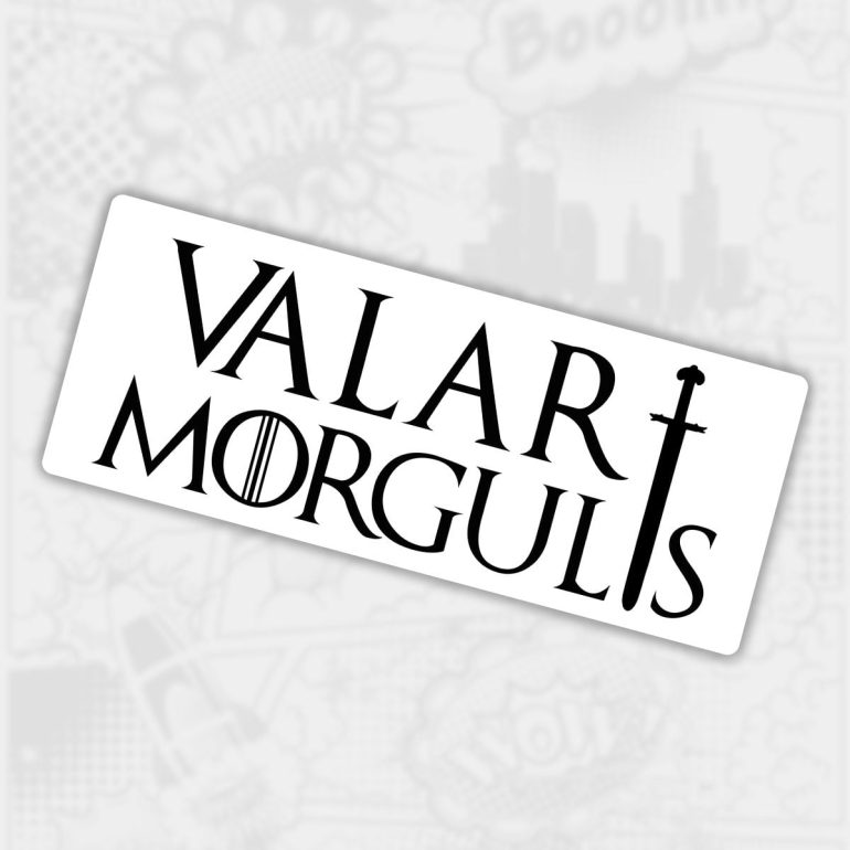 Valar Morgulis nalepnica stiker za auto