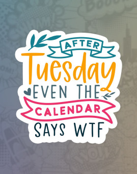 After Tuesday After Tuesday Mass stiker