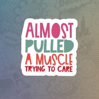 Almost pulled a muscle Almost pulled a muscle Mass stiker