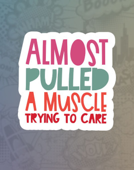 Almost pulled a muscle Almost pulled a muscle Mass stiker