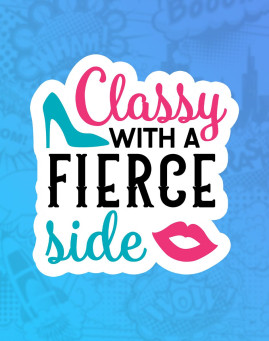 Classy with a fierce side Classy with a fierce side Mass stiker