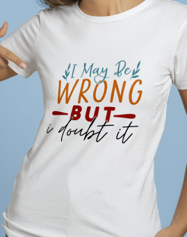 I may be wrong I may be wrong Bela majica