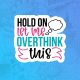 Let me overthink this Mass stiker