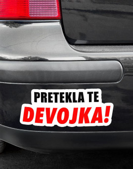 Pretekla te devojka auto nalepnica stiker