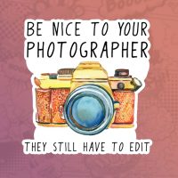 Be nice to your photographer stiker za laptop