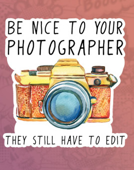 Be nice to your photographer stiker za laptop