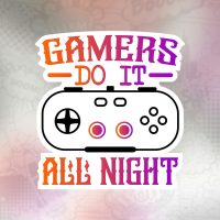 gamers do it all night Stiker