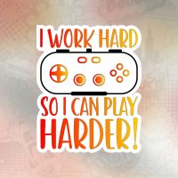 work hard to play harder Stiker