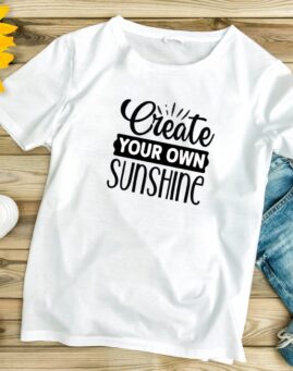 Create your own sunshine Majica