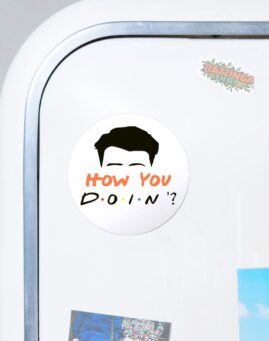 FRIENDS How you doin Okrugli Magnet