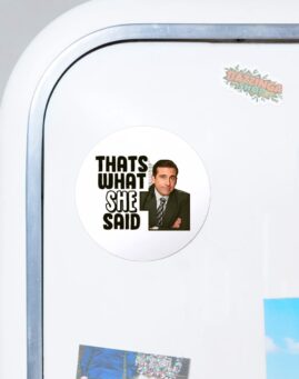 Office Thats what she said Okrugli Magnet