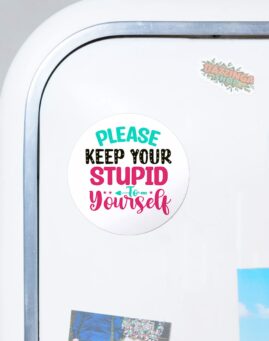 SARKASTICNI Keep your stupid Okrugli Magnet