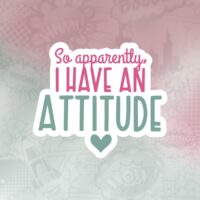 Aparently I have an attitude Stiker