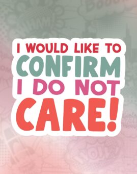Confirm i don't care Stiker