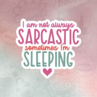 I am not alwaзс sarcastic Stiker