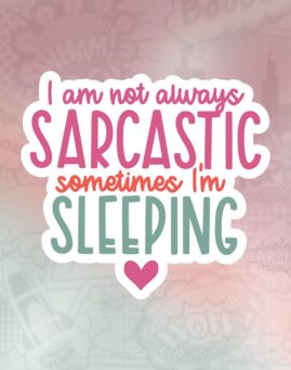 I am not alwaзс sarcastic Stiker