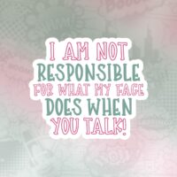I am not responsible Stiker