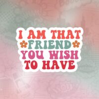 I am that friend Stiker