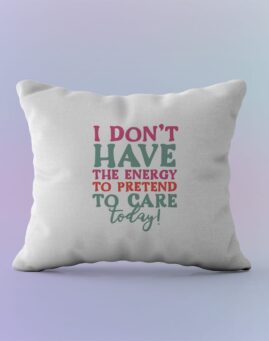 I don't have the energy to pretend to care Jastuk