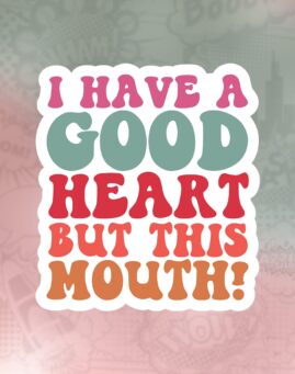 I have a good heart Stiker