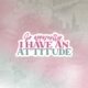 I have an attitude Stiker