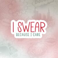 I swear because i care Stiker