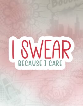 I swear because i care Stiker