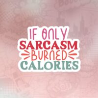 If only sarcasm burned calories Stiker
