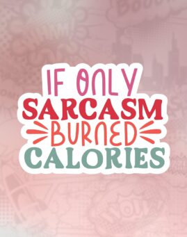 If only sarcasm burned calories Stiker