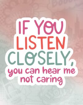 If you listen closely Stiker