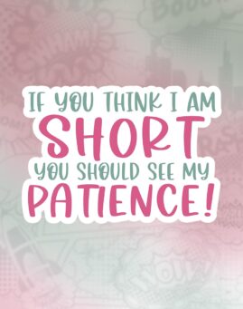 If you think i am short Stiker