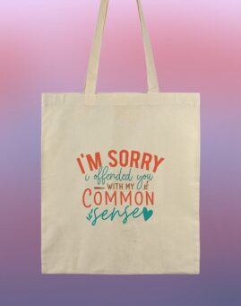 I'm Sorry If I Offended You With My Common Sense Ceger