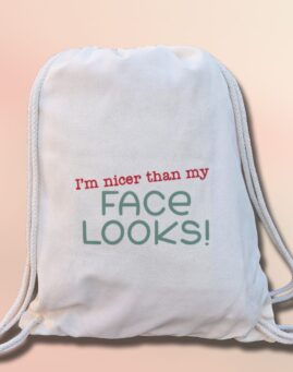 I'm nicer than my face Ranac