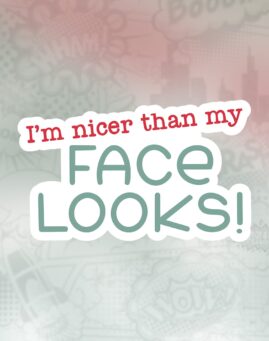 I'm nicer than my face Stiker