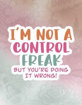 I'm not a control freak Stiker