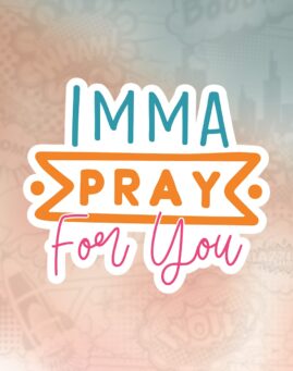 Imma Pray For You Stiker