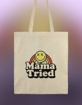Mama tried Ceger