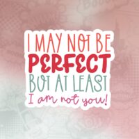 May not be perfect Stiker