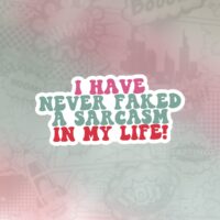 Never faked sarcasm Stiker