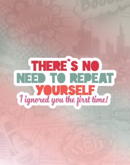 No need to repeat yourself Stiker