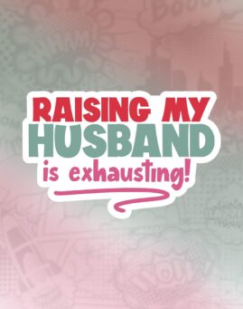 Raising my husband Stiker