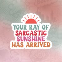Ray of sarcastic sunshine Stiker