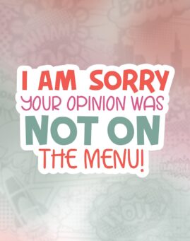 Your opinion was not on the menu Stiker