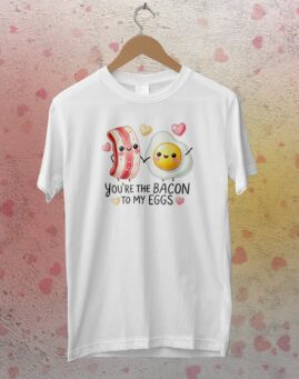 Bacon to my Eggs Majica